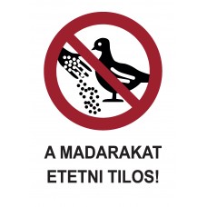 Tiltó jelzések -A madarakat etetni tilos!